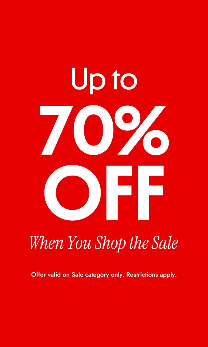Up to 70% off when you shop the sale. Offer valid on sale category only.