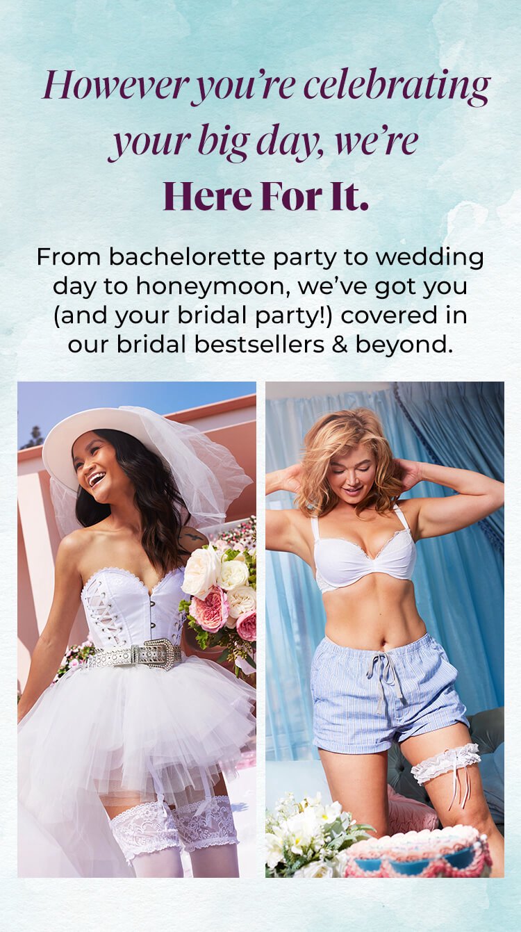 Bridal bestsellers & beyond: lingerie, garters, corsets, and dresses.